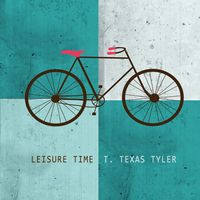 T.Texas Tyler - Leisure Time